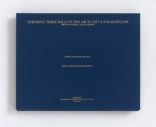 Load image into Gallery viewer, John Baldessari, &quot;Throwing three balls in the air to get a straight line (best of thirty-six attempts)&quot;, 1973
